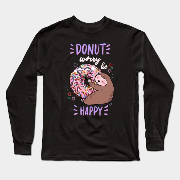 Sloth say donut worry be happy! Long Sleeve T-Shirt by Collagedream